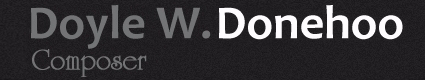 Doyle W. Donehoo Composer